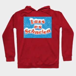 Lass es Schneien- Let it snow in German Hoodie